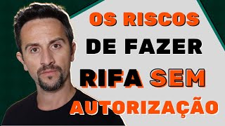 Riscos de fazer rifa sem autorização [upl. by Waylon211]