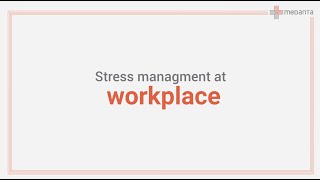 Stress Management at the Workplace  Medanta [upl. by Venezia]