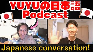 Japanese conversation with YUYUの日本語Podcast 67 [upl. by Akir]