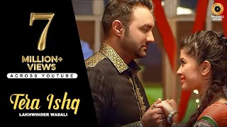 Tera Ishq  Lakhwinder Wadali  Official Video  Wadali Music  Lucky Noor  Lalit Dildar  Sufi [upl. by Nodnalb]