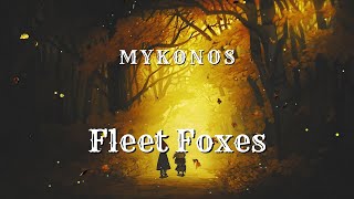 Fleet Foxes  Mykonos 1 Hour Loop [upl. by Alicirp341]