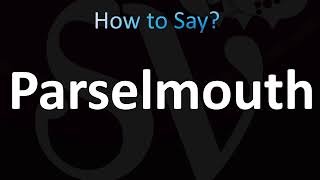 How to Pronounce Parselmouth CORRECTLY [upl. by Maighdiln]