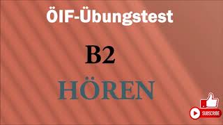 B2 ÖIF ÜBUNGSTEST B2 HÖREN Modelltest mit lösungen [upl. by Dalia633]