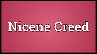 Nicene Creed Meaning [upl. by Treva]