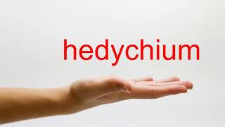 How to Pronounce hedychium  American English [upl. by Adyahs]