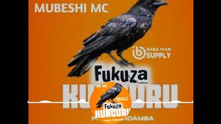 Mubesh Mc Fukuza Kunguru Official Singeri [upl. by Nee36]