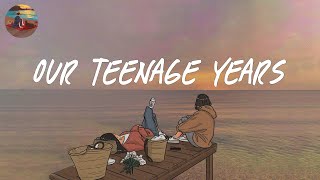 Our teenage years 🌈 A playlist reminds you the best time of your life  Saturday Melody Playlist [upl. by Odnamra]