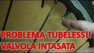 Sistemazione FACILE E VELOCE valvola tubeless intasata o bloccata [upl. by Alemrac200]