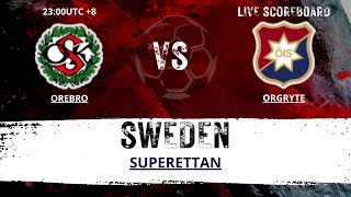 Orebro VS Orgryte SWEDEN Superettan LIVESCORE [upl. by Laehcor]