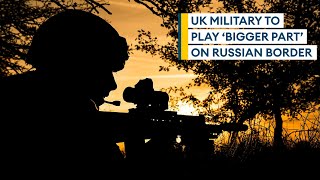 UK forces predicted to play bigger part in deterring Russia [upl. by Nauq]