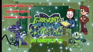 gachatubers y personajes reaccionan a vs gorefield v2 parte 4 [upl. by Atteynod]