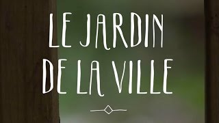 Le jardin de ville [upl. by Bickart904]