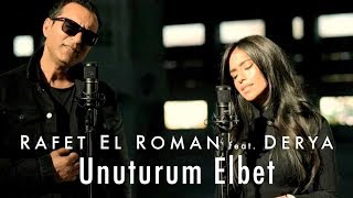 Rafet El Roman feat Derya  Unuturum Elbet [upl. by Asital]