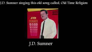 JD Sumner sings Old Time Religionwmv [upl. by Ofilia954]