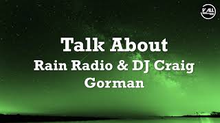 Rain Radio amp DJ Craig Gorman  Talk About Lyrics [upl. by Alric]