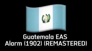 Guatemala EAS Alarm 1902 REMASTERED [upl. by Shaff]