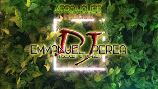 Afro House Sessions By Emmanuel Perea [upl. by Jany]