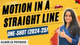 Motion in a straight line Class 11 Physics Chapter 2 One Shot  New NCERT CBSE [upl. by Alliscirp206]