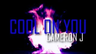 Cameron J  Cool On You  HQ Lyric Video  Random Structure TV [upl. by Mharba363]