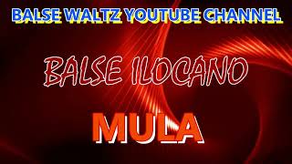 MULA  quotBALSE ILOCANOquot  BEST ILOCANO WALTZ SONGS [upl. by Medor]