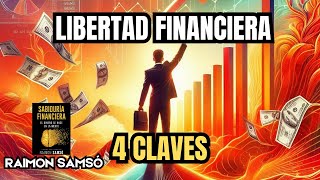 4 CLAVES para Tú LIBERTAD FINANCIERA según Raimon Samsó  Sabiduría Financiera LibertadFinanciera [upl. by Edniya]