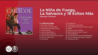 Manolo Caracol  La Niña de Fuego La Salvaora y 18 Éxitos Más álbum completo  full album [upl. by Vasquez]