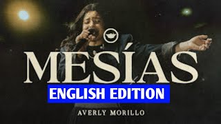 Averly Morillo  MESIAS  Ven Ven Ven Ven Ven Mesias Ven Que Tu Pueblo Te Espera  ENGLISH EDITION [upl. by Aennil]