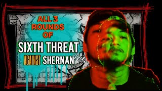 Sixth threat All 3 rounds vs Shernan Pakusganay 7 [upl. by Schoof154]