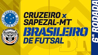 CRUZEIRO x SAPEZALMT Brasileiro de Futsal onde assistir ao vivo escalações préjogo tudo sobre [upl. by Past]