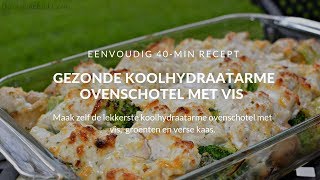 koolhydraatarme ovenschotel met vis [upl. by Aleedis]