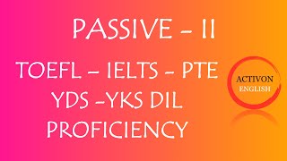 PASSIVE  II  Akademik İngilizce TOEFL IELTS YDS PROFICIENCY YKS DİL [upl. by Adrahc]