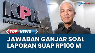 Respons Ganjar Pranowo Dilaporkan ke KPK Atas Dugaan Suap Rp 100 M TPN Tuding Ada Unsur Politis [upl. by Faxun311]