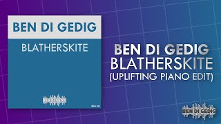 Blatherskite Uplifting Piano Edit [upl. by Hallam]