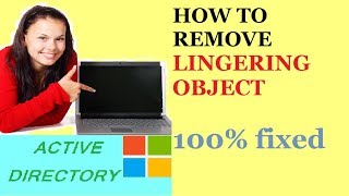 lingering objects  how to remove lingering objects in active directory [upl. by Eedeed242]