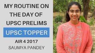 IAS 2017 AIR 4 Saumya Pandey  My routine on the day of UPSC CSE Prelims [upl. by Anoj]