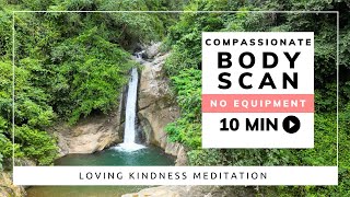 Compassionate Body Scan  10 Minute Guided Meditation [upl. by Gnivre]