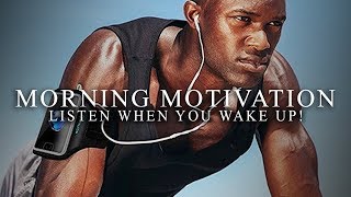 MORNING MOTIVATION  LISTEN WHEN YOU WAKE UP Motivational Video to Get Up Early [upl. by Dacy]