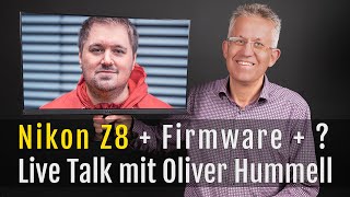 Talk mit Oliver Hummell Neue Nikon Z8  Firmware  Zubehör – LIVE [upl. by Karina]