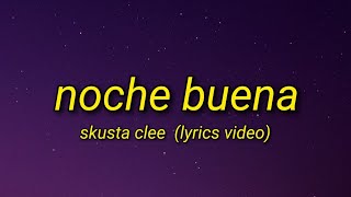 Noche Buena  Skusta Clee Lyrics Video [upl. by Hasseman477]