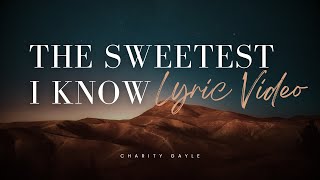 The Sweetest Name I Know Lyric Video  Charity Gayle [upl. by Tobias]