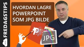 Hvordan lagre Powerpoint som JPG bilde [upl. by Scrogan137]