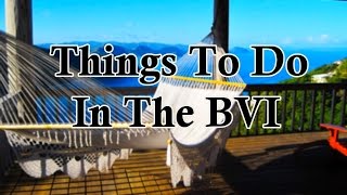 Things To Do and Places To Visit In The BVI [upl. by Shamma]