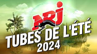 NRJ Tubes De L’été 2024  Top Music NRJ Hits 2024  The Playlits 2024  Musique 2024 Nouveauté [upl. by Risa]