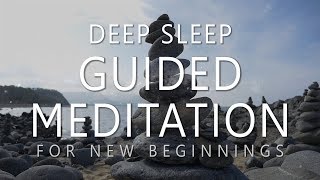 Deep Sleep Guided Meditation for New Beginnings Dream Affirmations for Powerful Change [upl. by Amathist798]