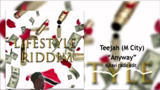 TEEJAH ANYWAY  DJKAVI RADIO EDIT \ CLEAN  lifestyleriddim Promotional Use Only [upl. by Iretak]