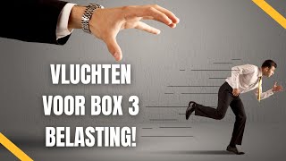 Box 3 VERHOGING waarom VERMOGEN zal VLUCHTEN uit Nederland [upl. by Vaughan]