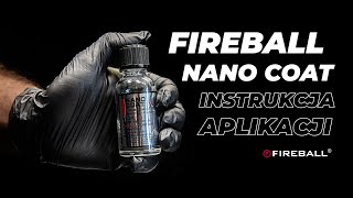 FIREBALL NANO COAT  instrukcja aplikacji superhydrofobowej powłoki [upl. by Harwill]