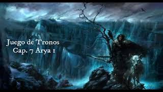 Juego De Tronos Audiolibro Cap 7 Arya 1 Voz Humana [upl. by Aynodal601]