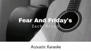 Zach Bryan  Fear And Fridays Acoustic Karaoke [upl. by Xylon]