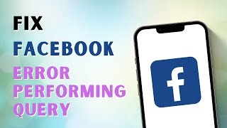 How To Fix the Error Performing Query on Facebook Error Performing Query Facebook Android [upl. by Seiber699]